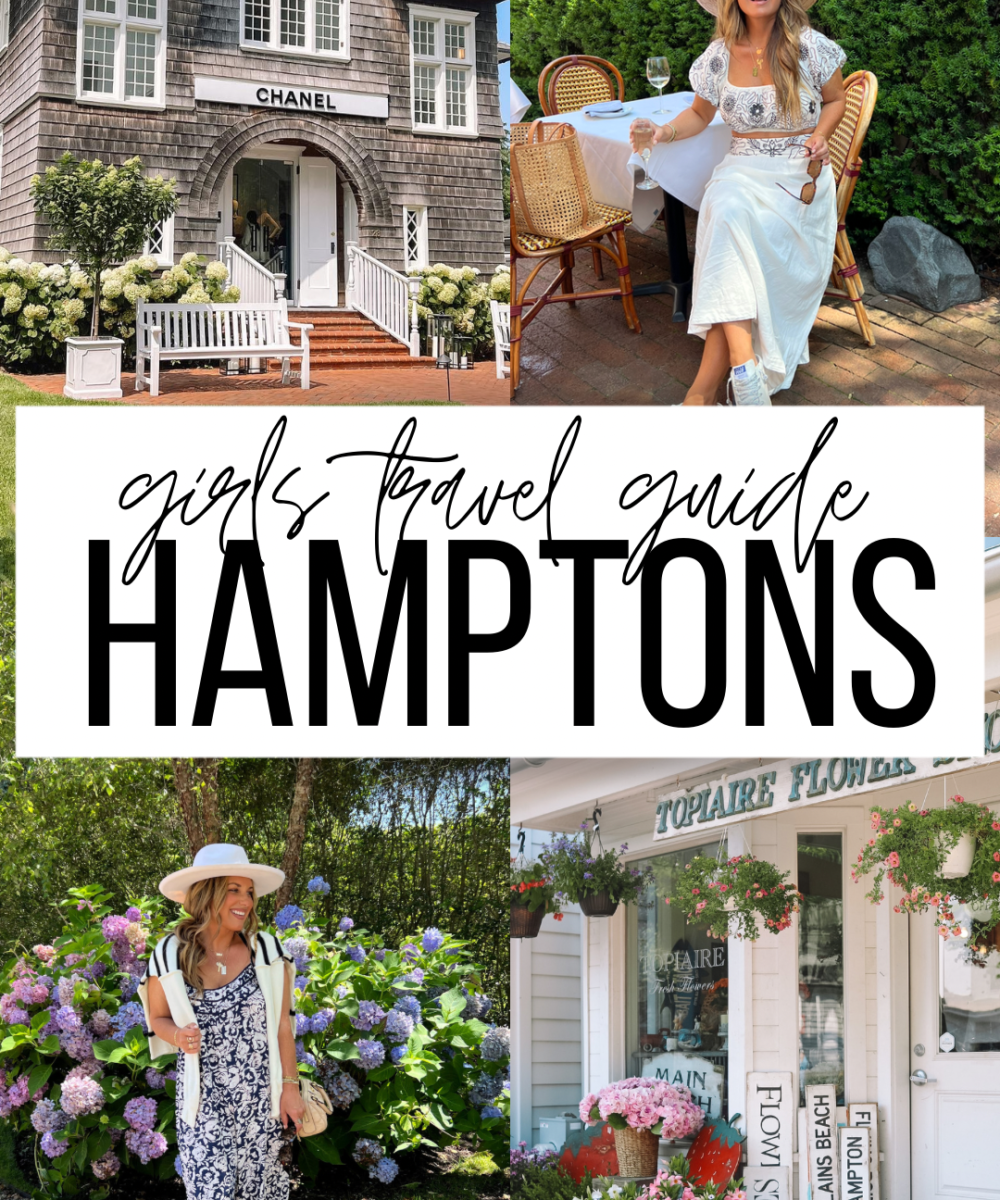 WEEKEND TRAVEL GUIDE FOR GIRL'S TRIP TO THE HAMPTONS~ PLACES TO SEE, EAT, SHOP AND MORE